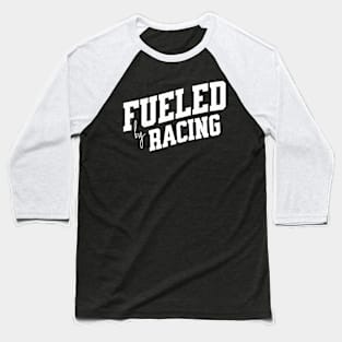 Fueled by Racing Baseball T-Shirt